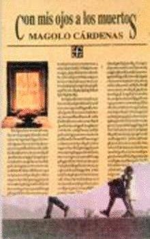 CON MIS OJOS A LOS MUERTOS | 9789681641641 | CÁRDENAS, MAGOLO