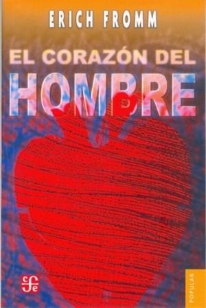 CORAZÓN DEL HOMBRE, EL : SU POTENCIA PARA EL BIEN Y PARA EL MAL | 9789681603342 | FROMM, ERICH