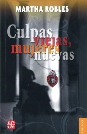 CULPAS VIEJAS, MUJERES NUEVAS | 9786071605290 | ROBLES, MARTHA