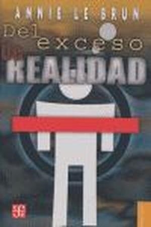 DEL EXCESO DE REALIDAD | 9789681671655 | LE BRUN, ANNIE