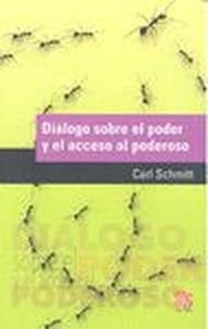 DIÁLOGO SOBRE EL PODER Y EL ACCESO AL PODEROSO | 9789505578320 | SCHMITT, CARL