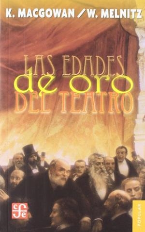 EDADES DE ORO DEL TEATRO, LAS | 9789681604790 | MACGOWAN, KENNETH / MELNITZ, WILLIAM