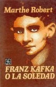 FRANZ KAFKA O LA SOLEDAD | 9789681610739 | ROBERT, MARTHE