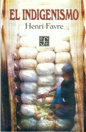 INDIGENISMO, EL | 9789681653316 | FAVRE, HENRI