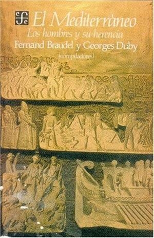 MEDITERRÁNEO, EL : LOS HOMBRES Y SU HERENCIA | 9789681632946 | BRAUDEL, FERNAND