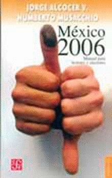 MÉXICO 2006 : MANUAL PARA LECTORES Y ELECTORES | 9789681680176 | ALCOCER V., JORGE / MUSACCHIO, HUMBERTO
