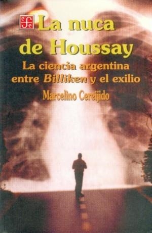 NUCA DE HOUSSAY, LA : LA CIENCIA ARGENTINA ENTRE BILLIKEN Y EL EXILIO | 9789681660901 | CEREIJIDO, MARCELINO