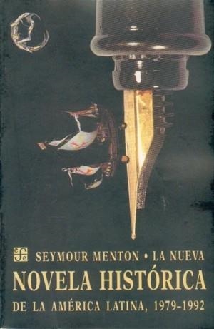 NUEVA NOVELA HISTÓRICA DE LA AMÉRICA LATINA, 1979-1992, LA | 9789681640682 | MENTON, SEYMOUR
