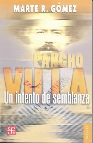 PANCHO VILLA : UN INTENTO DE SEMBLANZA | 9789681611835 | GÓMEZ, MARTE R.