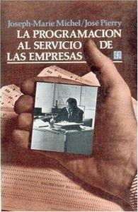 PROGRAMACIÓN AL SERVICIO DE LA EMPRESA, LA | 9789681611545 | MICHEL, JOSEPH-MARIE / PIERRY, JOSÉ