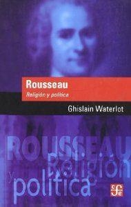 ROUSSEAU : RELIGIÓN Y POLÍTICA | 9789505577675 | WATERLOT, GHISLAIN