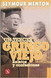 TERCER GRINGO VIEJO, UN : RELATOS Y CONFESIONES | 9789681676841 | MENTON, SEYMOUR