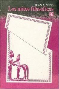MITOS FILOSÓFICOS, LOS : EXPOSICIÓN ATEMPORAL DE LA FILOSOFÍA | 9789681621230 | NUÑO, JUAN A.