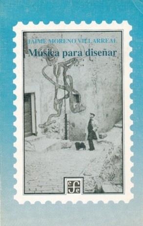 MÚSICA PARA DISEÑAR | 9789681634438 | MORENO VILLARREAL, JAIME