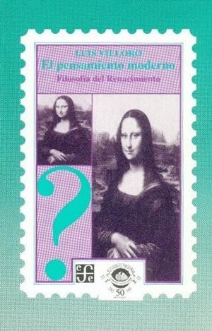 PENSAMIENTO MODERNO, EL : FILOSOFÍA DEL RENACIMIENTO | 9789681638917 | VILLORO, LUIS