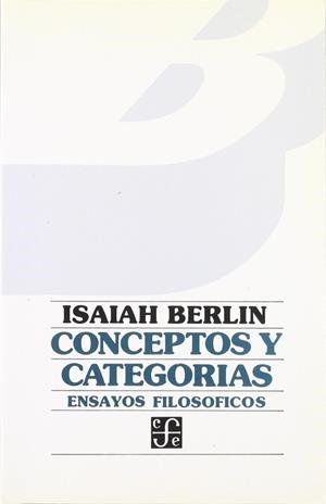 CONCEPTOS Y CATEGORÍAS : ENSAYOS FILOSÓFICOS | 9788437503226 | BERLIN, ISAIAH