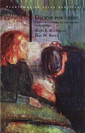 DECIDIR POR OTROS. ÉTICA DE LA TOMA DE DECISIONES SUBROGADA | 9786070211225 | BUCHANAN, ALLEN E. / BROCK, DAN W.
