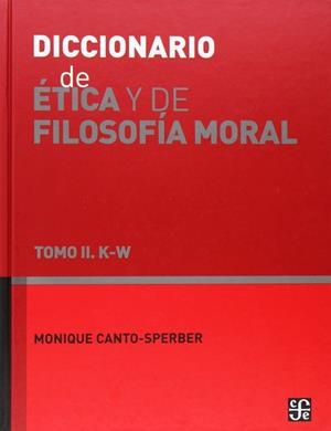 DICCIONARIO DE ÉTICA Y DE FILOSOFÍA MORAL, II. K-W | 9789681661885 | CANTO-SPERBER, MONIQUE