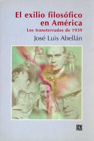 EXILIO FILOSÓFICO EN AMÉRICA, EL : LOS TRANSTERRADOS DE 1939 | 9788437504674 | ABELLÁN, JOSÉ LUIS