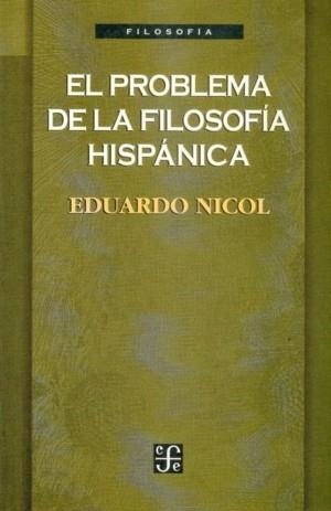 PROBLEMA DE LA FILOSOFÍA HISPÁNICA, EL | 9789681655266 | NICOL, EDUARDO