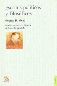 ESCRITOS POLÍTICOS Y FILOSÓFICOS | 9789505577774 | MEAD, GEORGE H.
