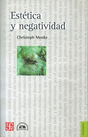 ESTÉTICA Y NEGATIVIDAD. | 9789505579006 | MENKE, CHRISTOPH
