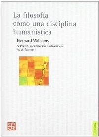 FILOSOFÍA COMO UNA DISCIPLINA HUMANÍSTICA, LA | 9786071606112 | WILLIAMS, BERNARD