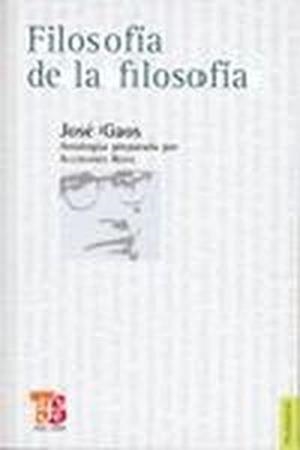 FILOSOFÍA DE LA FILOSOFÌA | 9789681686291 | GAOS, JOSÉ