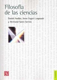 FILOSOFÍA DE LAS CIENCIAS | 9786071607331 | ANDLER, DANIEL / FAGOT-LARGEAULT, ANNE / SAINT-SERNIN, BERTRAND