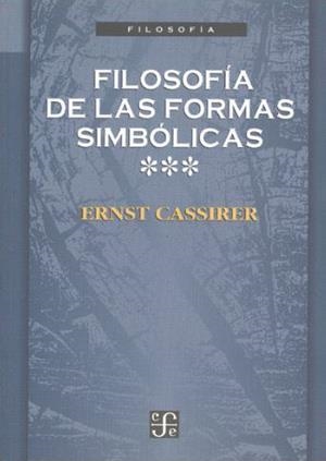FILOSOFÍA DE LAS FORMAS SIMBÓLICAS, III : FENOMENOLOGÍA DEL RECONOCIMIENTO | 9789681655884 | CASSIRER, ERNST