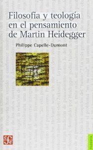 FILOSOFÍA Y TEOLOGÍA EN EL PENSAMIENTO DE MARTIN HEIDEGGER | 9789505579280 | CAPELLE-DUMONT, PHILIPPE