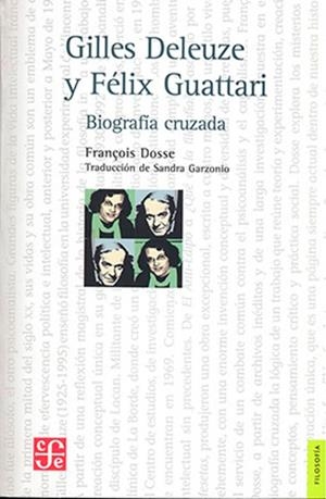 GILLES DELEUZE Y FÉLIX GUATTARI : BIOGRAFÍA CRUZADA | 9789505578252 | DOSSE, FRANCOIS