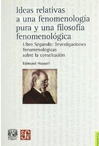 IDEAS RELATIVAS A UNA FENOMENOLOGÍA PURA Y UNA FILOSOFÍA FENOMENOLÓGICA : LIBRO SEGUNDO INVESTIGACIONES FENOMENOLÓGICAS SOBRE LA CONSTITUCIÓN | 9789703226665 | HUSSERL, EDMUND