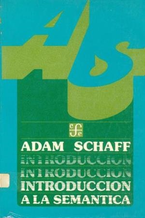 INTRODUCCIÓN A LA SEMÁNTICA | 9789681601195 | SCHAFF, ADAM