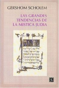 GRANDES TENDENCIAS DE LA MÍSTICA JUDÍA, LAS | 9789681649715 | SCHOLEM, GERSHOM G.