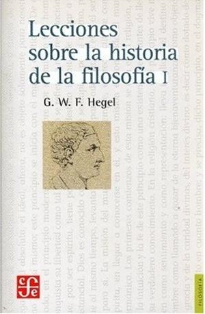 LECCIONES SOBRE LA HISTORIA DE LA FILOSOFÍA, I | 9789681603052 | HEGEL, GEORG WILHELM FRIEDRICH