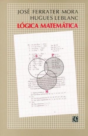LÓGICA MATEMÁTICA | 9789681604509 | FERRATER MORA, JOSÉ / LEBLANC, HUGHES