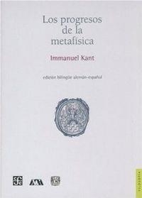 PROGRESOS DE LA METAFÍSICA, LOS : EDICIÓN BILINGÜE ALEMÁN - ESPAÑOL | 9789681685393 | KANT, IMMANUEL