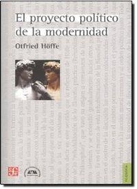 PROYECTO POLÍTICO DE LA MODERNIDAD, EL | 9789505577750 | HÖFFE, OTFRIED