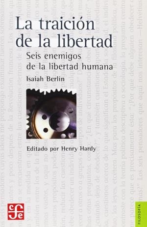 TRAICIÓN DE LA LIBERTAD, LA : SEIS ENEMIGOS DE LA LIBERTAD HUMANA | 9789681670849 | BERLIN, ISAIAH
