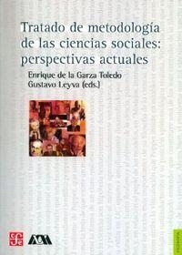 TRATADO DE METODOLOGÍA DE LAS CIENCIAS SOCIALES: PERSPECTIVAS ACTUALES | 9786071609700 | GARZA TOLEDO, ENRIQUE DE LA / LEYVA, GUSTAVO