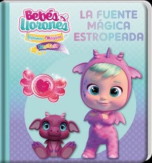 BEBÉS LLORONES. LA FUENTE MÁGICA ESTROPEADA | 9788413346281