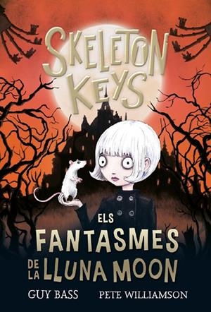 SKELETON KEYS 02. ELS FANTASMES DE LA LLUNA MOON | 9788424666941 | BASS, GUY