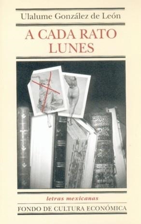 A CADA RATO LUNES | 9789681670337 | GONZÁLEZ DE LEÓN, ULALUME