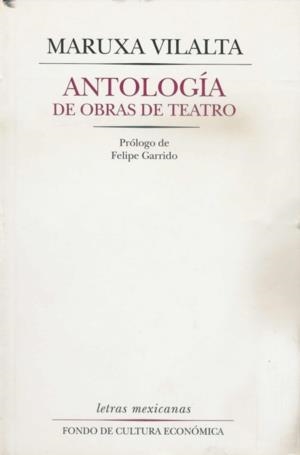 ANTOLOGÍA DE OBRAS DE TEATRO | 9789681670061 | VILALTA, MARUXA
