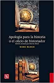 APOLOGÍA PARA LA HISTORIA O EL OFICIO DE HISTORIADOR | 9789681660307 | BLOCH, MARC