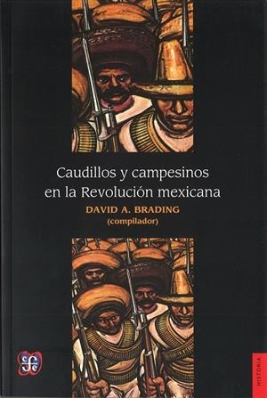 CAUDILLOS Y CAMPESINOS EN LA REVOLUCIÓN MEXICANA | 9789681619251 | BRADING, DAVID A.