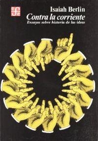 CONTRA LA CORRIENTE : ENSAYOS SOBRE HISTORIA DE LAS IDEAS | 9788437503189 | BERLIN, ISAIAH