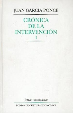CRÓNICA DE LA INTERVENCIÓN, I | 9789681662684 | GARCÍA PONCE, JUAN