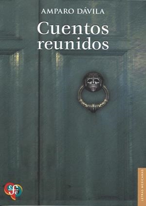 CUENTOS REUNIDOS (AMPARO DÁVILA) | 9786071600530 | DÁVILA, AMPARO